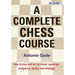 A Complete Chess Course