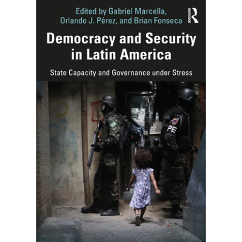 Democracy and Security in Latin America: State Capacity and Governance Under Stress