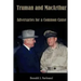 Truman and MacArthur: Adversaries for a Common Cause