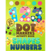 Dot Markers Activity Book Numbers and Shapes: Coloring Shapes and Numbers, Dot Markers Activities Art Paint Daubers for Toddler, Preschool, Kindergart