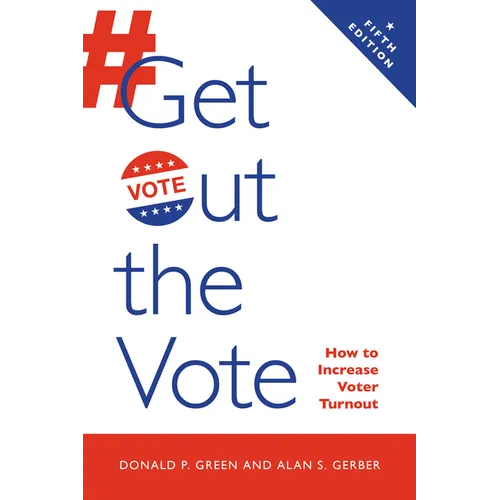 Get Out the Vote: How to Increase Voter Turnout