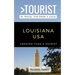 Greater Than a Tourist- Louisiana USA: 50 Travel Tips from a Local