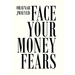 Face Your Money Fears