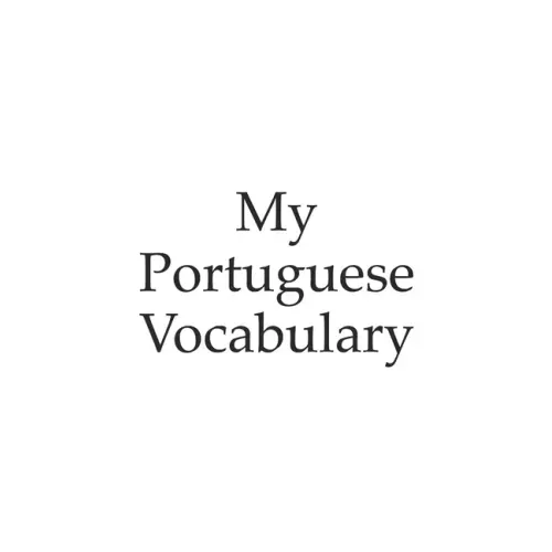 My Portuguese vocabulary - learn the Portuguese language, learn Portuguese, vocabulary book, 6x9 inch, 120 Pages