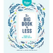 The Big Book of Less: Finding Joy in Living Lighter