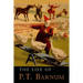 The Life of P. T. Barnum: Written by Himself