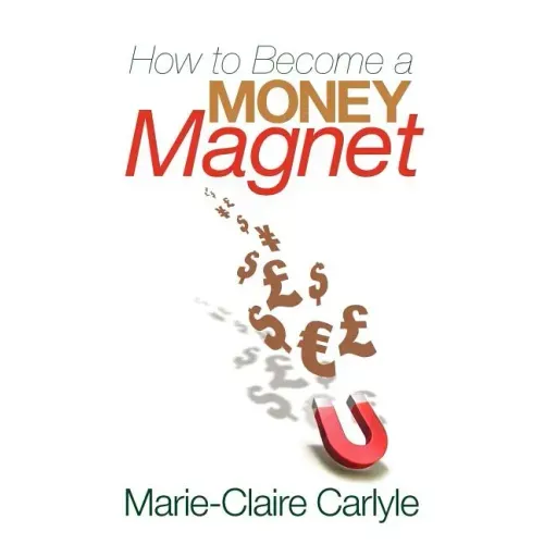 How to Become a Money Magnet