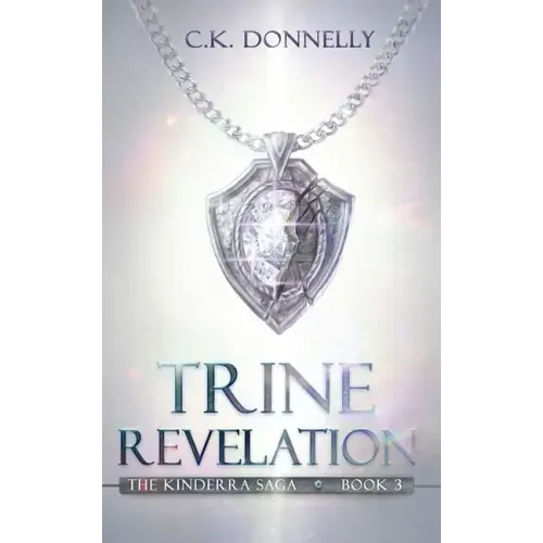Trine Revelation: The Kinderra Saga: Book 3