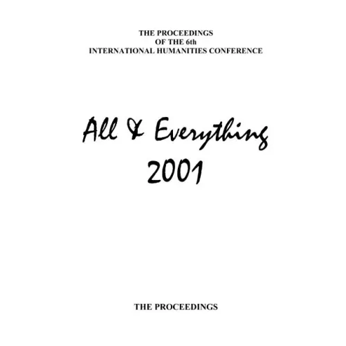 The Proceedings Of The 6th International Humanities Conference: All & Everything 2001