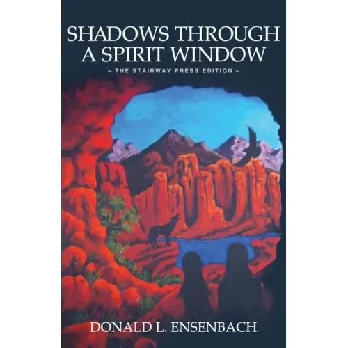 Shadows Through a Spirit Window: The Stairway Press Edition