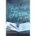 Real Life Fiction