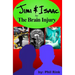 Jimi & Isaac 5a: The Brain Injury