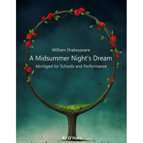 A Midsummer Night's Dream: Abridged for Schools and Performance