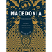 Macedonia: The Cookbook: Recipes and Stories from the Balkans