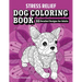 Stress Relief Dog Coloring Book: 35 Detailed Designs for Adults