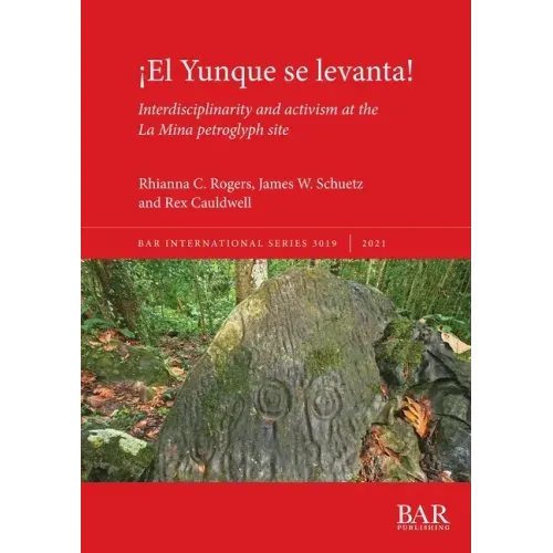 ¡El Yunque se levanta!: Interdisciplinarity and activism at the La Mina petroglyph site