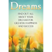 Dreams: Find Out All About Your Dreams For Greater Happiness And Success
