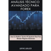 Análisis Técnico Avanzado Para Forex