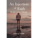 An Injection of Faith: One Addict's Journey to Deliverance