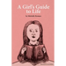 A Girl's Guide to Life