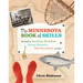 The Minnesota Book of Skills: Your Guide to Smoking Whitefish, Sauna Etiquette, Tick Extraction, and More