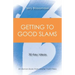 Getting to Good Slams: 30 Key Ideas
