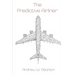 The Predictive Airliner: A Blueprint for Aviation's 2nd Century