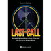 Last Call: Humanity Hanging from a Cross of Iron and Our Escape to Another Planet