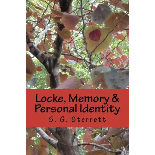 Locke, Memory & Personal Identity: Me and My Memory, Together Forever