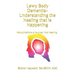 Lewy Body dementia- Understanding the Healing that is Happening: Hallucinations a journey into Healing