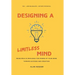 Designing a Limitless Mind
