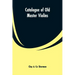 Catalogue of Old Master Violins