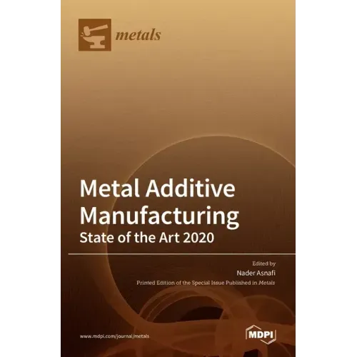 Metal Additive Manufacturing: State of the Art 2020