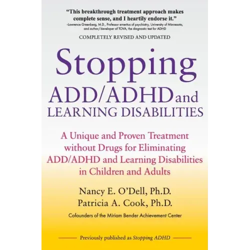 Stopping ADD/ADHD and Learning Disabilities: A Unique and Proven Treatment without Drugs for Eliminating ADD/ADHD and Learning Disabilities in Childre