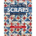 Addicted to Scraps: 12 Vibrant Quilt Projects