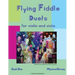 Flying Fiddle Duets for Violin and Viola, Book One