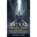 Astral Projection: Ultimate Guide Master to the Art of Lucid Dreaming and Discover Your Own Expanding Consciousness (Experience Lucid Dre