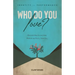 Who Do You Love?: Discover How to Live From Purpose and Fulfill Your Call