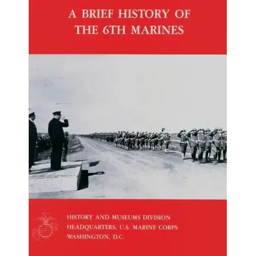 A Brief History Of The 6th Marines