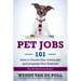 Pet Jobs 101: How to Choose Your Dream Job and Jumpstart Your Business