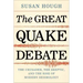 The Great Quake Debate: The Crusader, the Skeptic, and the Rise of Modern Seismology