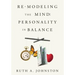 Re-Modeling the Mind: Personality in Balance