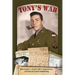 Tony's War: One soldier's entire WWII experience, written as it was happening