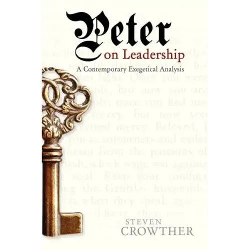 Peter on Leadership: A Contemporary Exegetical Analysis