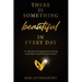 There Is Something Beautiful in Every Day: A Collection of Inspirational Writing From Kim at Sand & Stone Jewelry