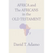 Africa and the Africans in the Old Testament