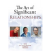 The Art of Significant Relationships