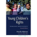 Young Children's Rights: Exploring Beliefs, Principles and Practice Second Edition
