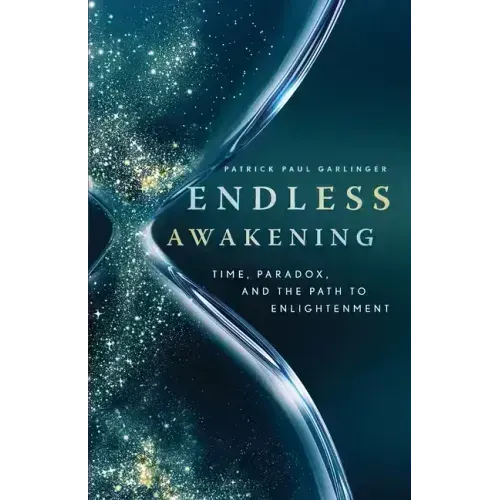 Endless Awakening: Time, Paradox, and the Path to Enlightenment