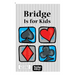 Bridge Is for Kids: Black and White Print Version